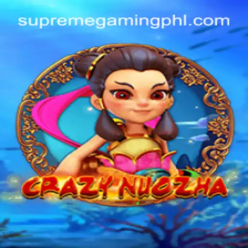 CrazyNuoZha: A SupremeGaming Experience